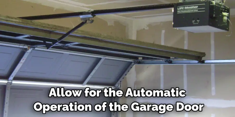 Allow for the Automatic
 Operation of the Garage Door