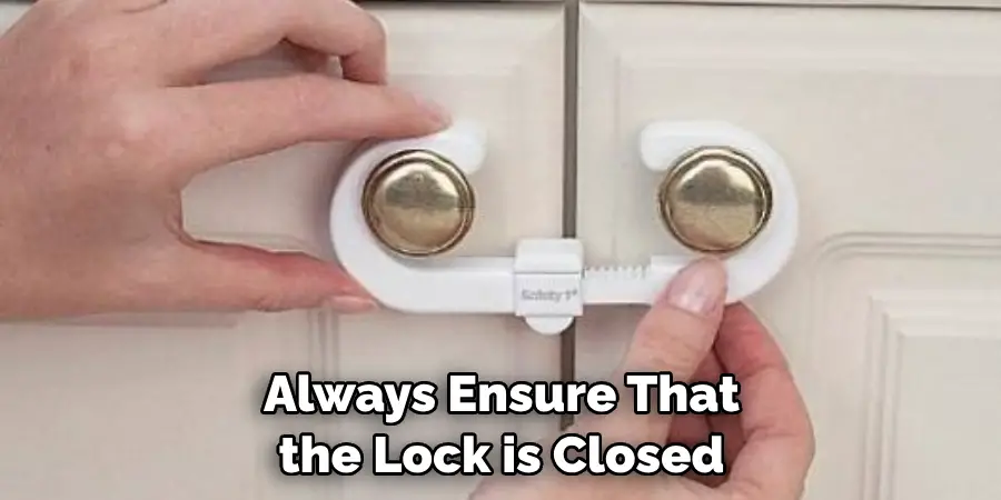 Always Ensure That the Lock is Closed