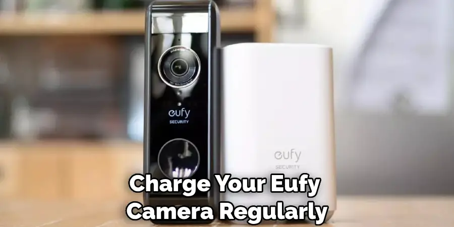 Charge Your Eufy Camera Regularly