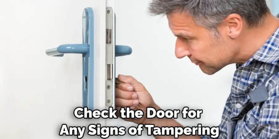 Check the Door for Any Signs of Tampering