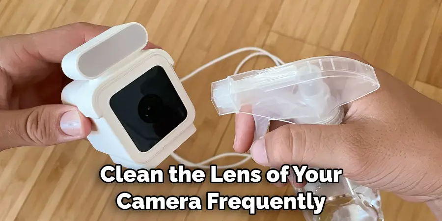 Clean the Lens of Your Camera Frequently