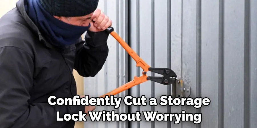 Confidently Cut a Storage Lock Without Worrying