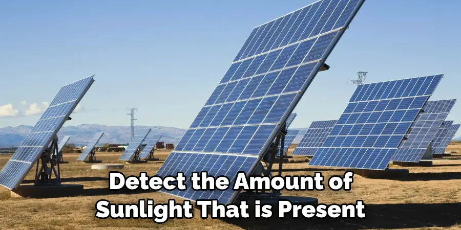 Detect the Amount of Sunlight That is Present