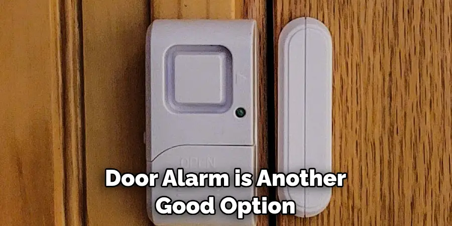 Door Alarm is Another Good Option