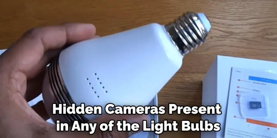 Hidden Cameras Present in Any of the Light Bulbs