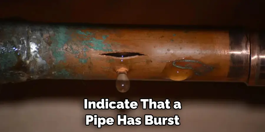 Indicate That a Pipe Has Burst