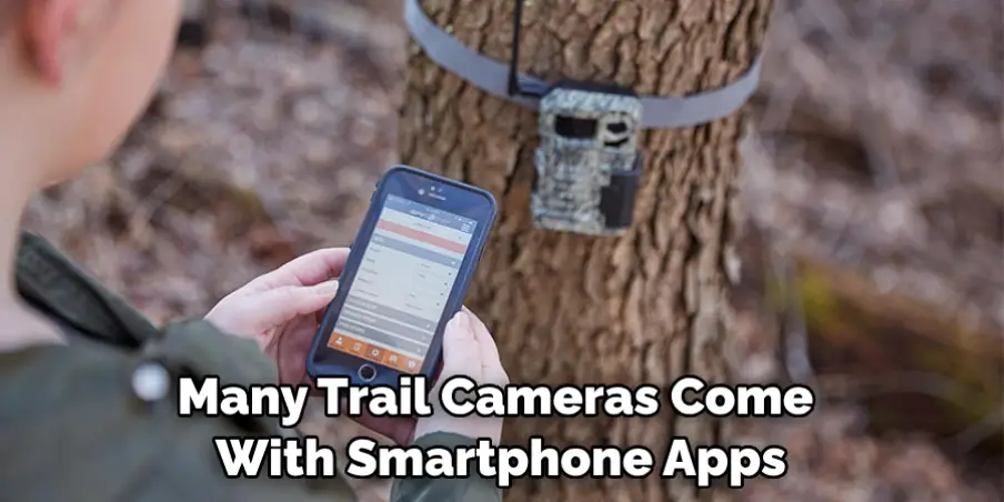 Many Trail Cameras Come With Smartphone Apps