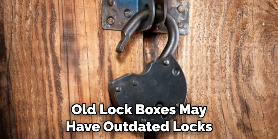 Old Lock Boxes May Have Outdated Locks