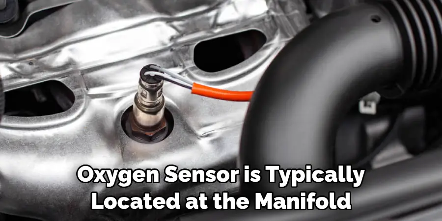 Oxygen Sensor is Typically Located at the Manifold