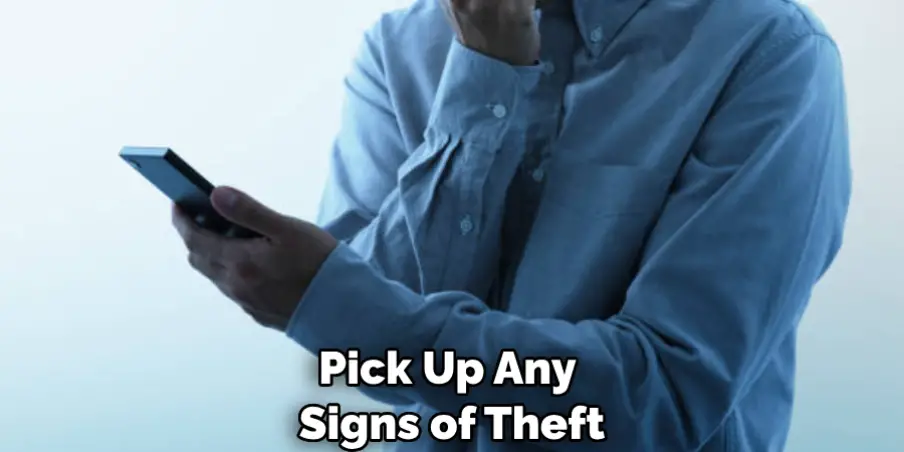 Pick Up Any Signs of Theft