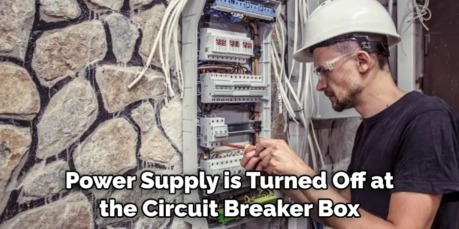 Power Supply is Turned Off at the Circuit Breaker Box