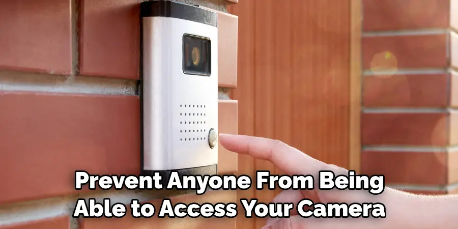 Prevent Anyone From Being Able to Access Your Camera