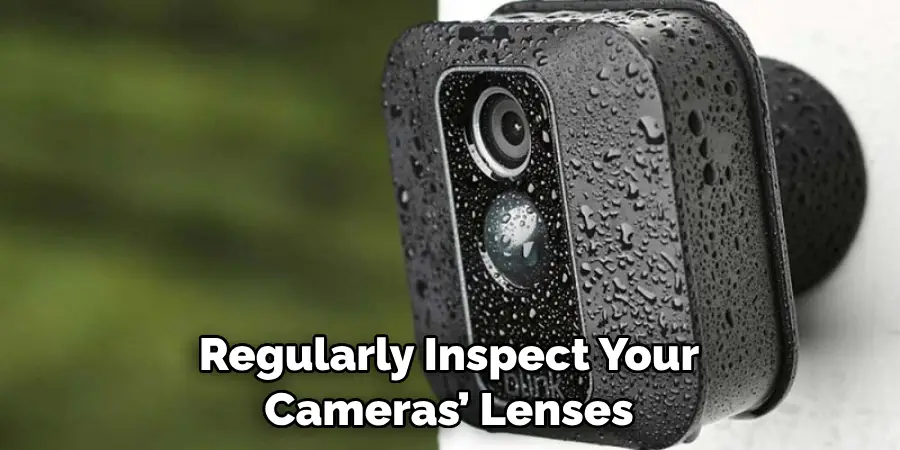 Regularly Inspect Your Cameras’ Lenses