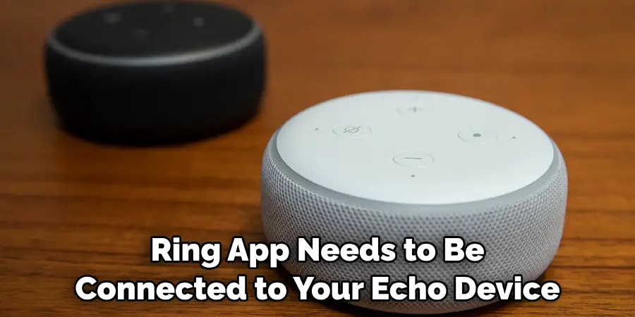 Ring App Needs to Be Connected to Your Echo Device