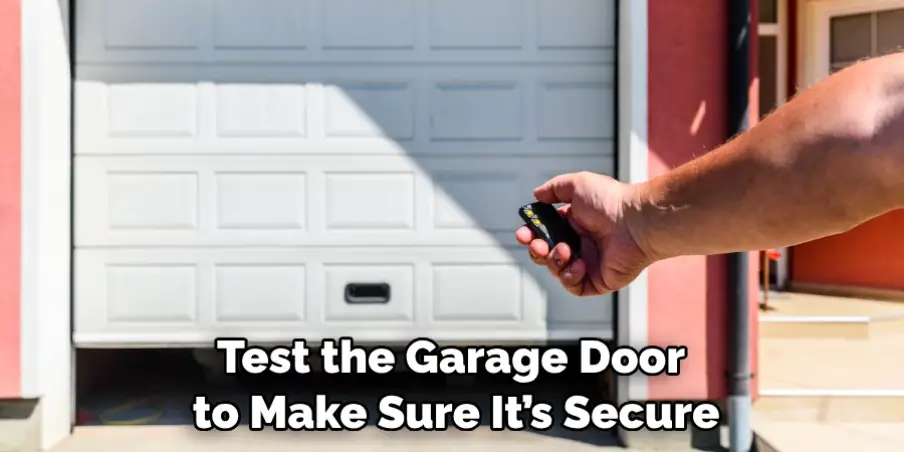 Test the Garage Door to Make Sure It’s Secure