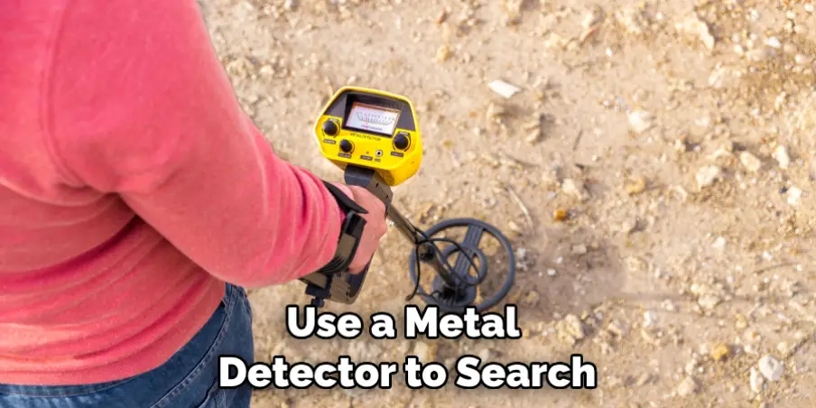 Use a Metal Detector to Search