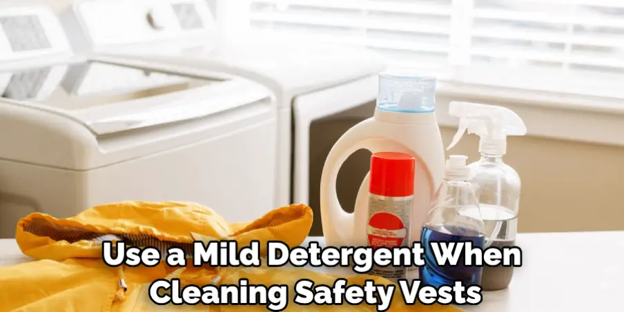 Use a Mild Detergent When Cleaning Safety Vests
