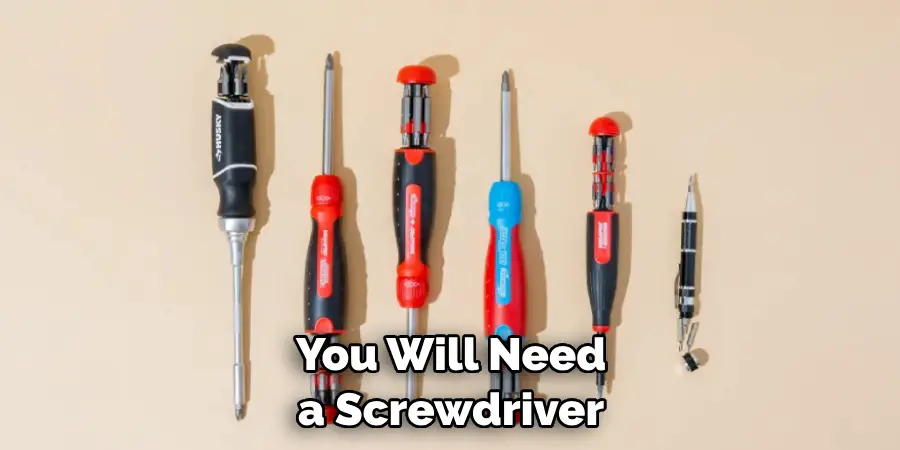 You Will Need a Screwdriver