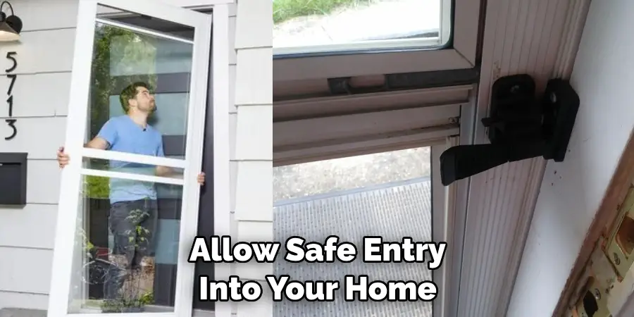 Allow Safe Entry 
Into Your Home