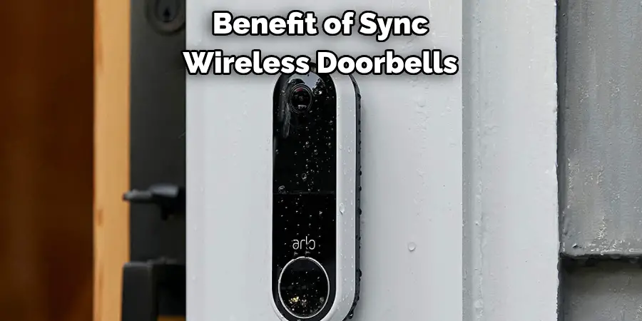 Benefit of Sync 
Wireless Doorbells