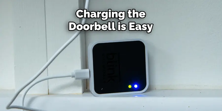 Charging the 
Doorbell is Easy