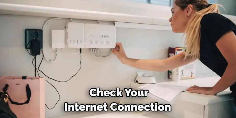 Check Your
Internet Connection
