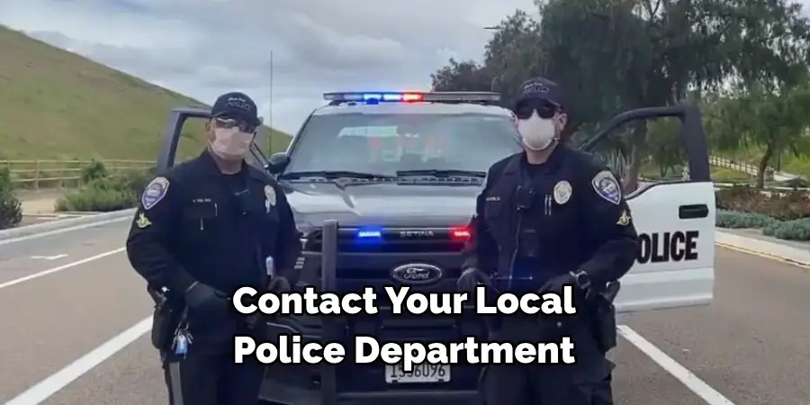 Contact Your Local 
Police Department