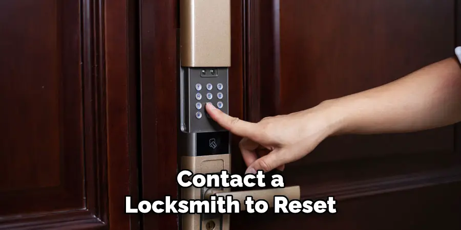 Contact a 
Locksmith to Reset