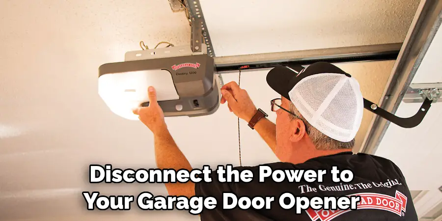 Disconnect the Power to Your Garage Door Opener