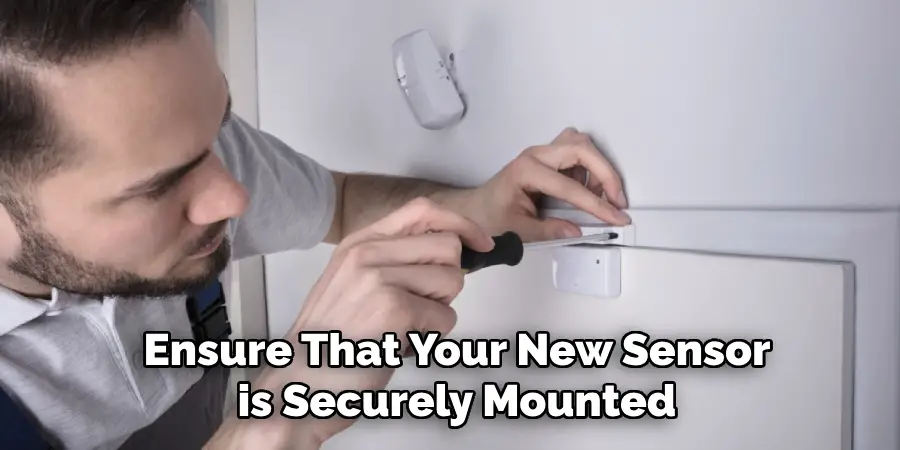 Ensure That Your New Sensor is Securely Mounted