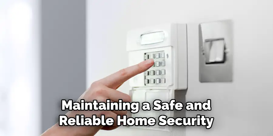 Maintaining a Safe and Reliable Home Security