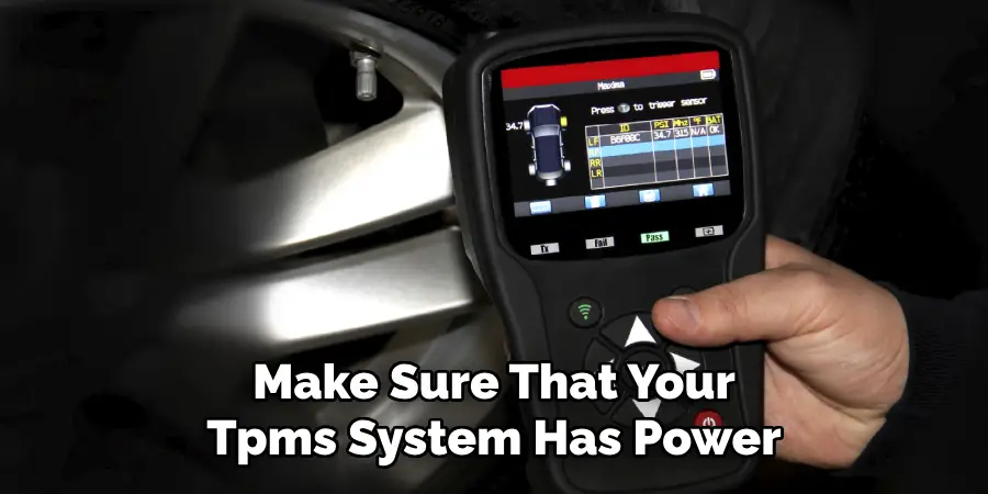 Make Sure That Your Tpms System Has Power