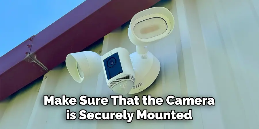 Make Sure That the Camera is Securely Mounted