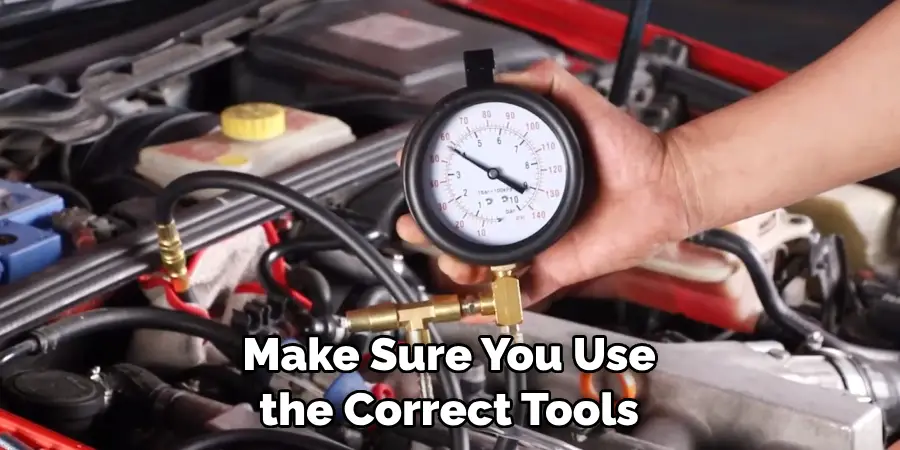 Make Sure You Use the Correct Tools