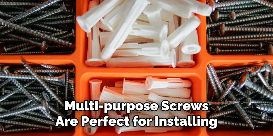 Multi-purpose Screws 
Are Perfect for Installing