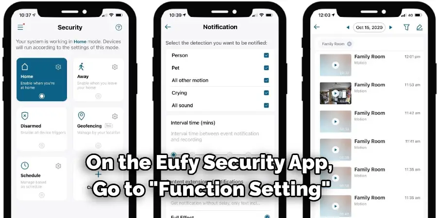 On the Eufy Security App,
Go to "Function Setting"