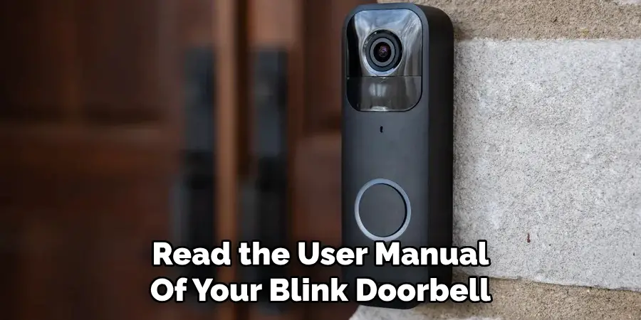 Read the User Manual
Of Your Blink Doorbell