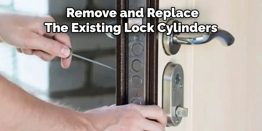  Remove and Replace 
The Existing Lock Cylinders
