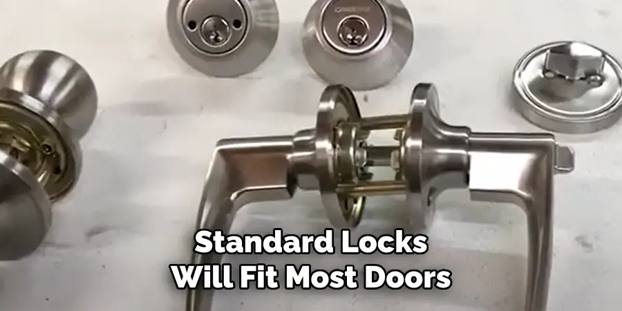 Standard Locks Will Fit Most Doors