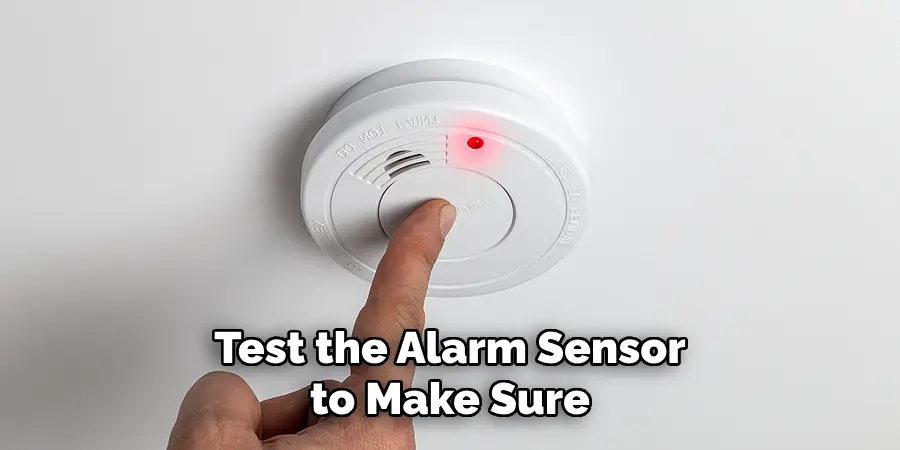Test the Alarm Sensor to Make Sure