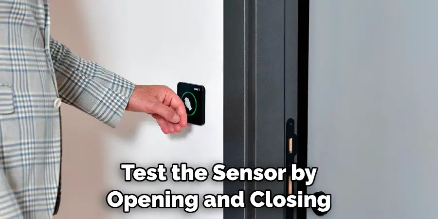 Test the Sensor by Opening and Closing