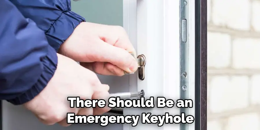 There Should Be an 
Emergency Keyhole