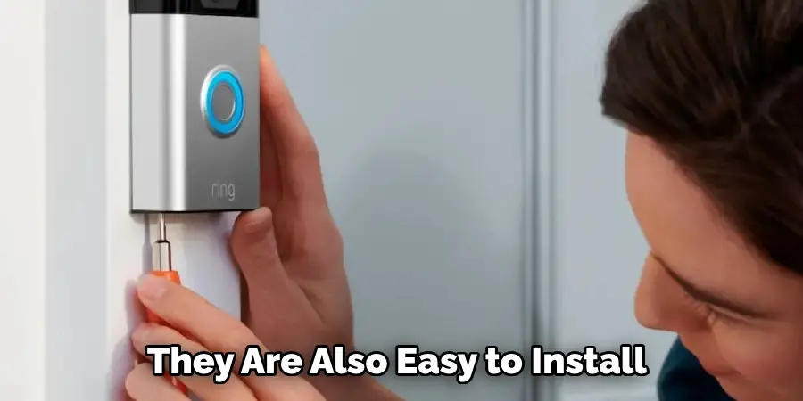 They Are Also Easy to Install 