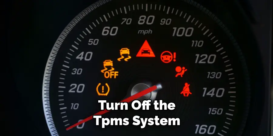 Turn Off the Tpms System