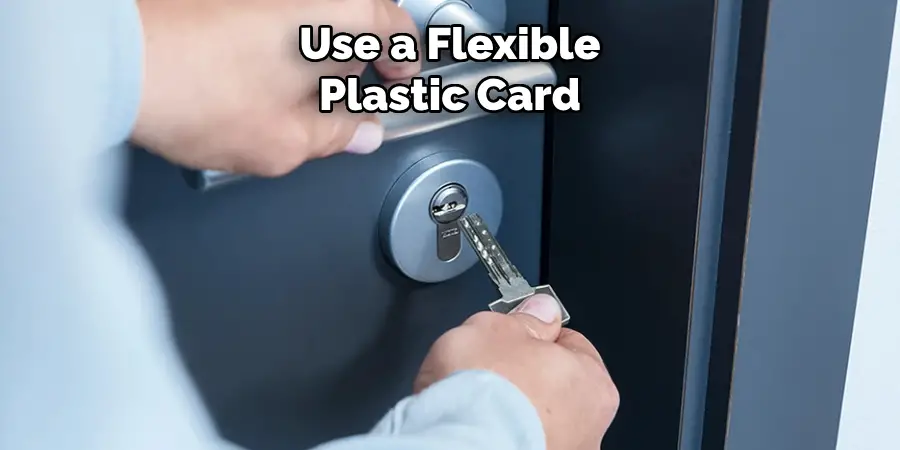 Use a Flexible Plastic Card