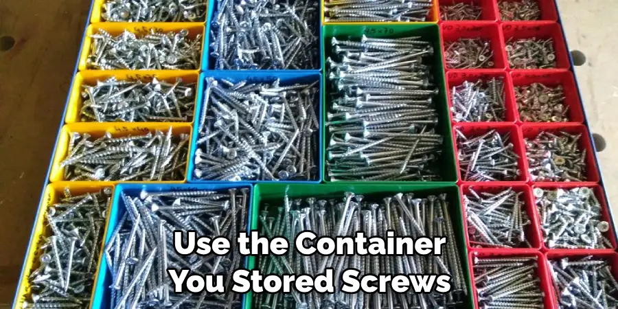 Use the Container You Stored Screws