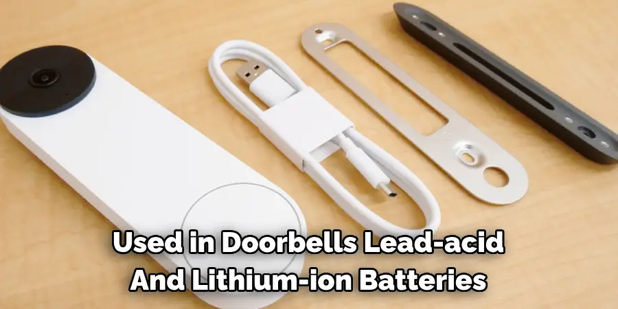 Used in Doorbells Lead-acid 
And Lithium-ion Batteries