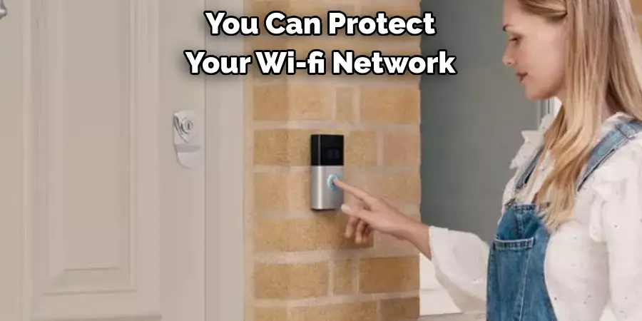 You Can Protect 
Your Wi-fi Network 