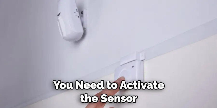 You Need to Activate the Sensor