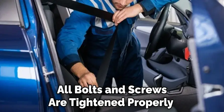 All Bolts and Screws Are Tightened Properly
